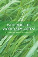 Why Does the World Stay Green?