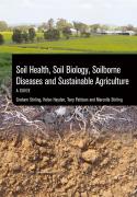 Soil Health, Soil Biology, Soilborne Diseases and Sustainable Agriculture
